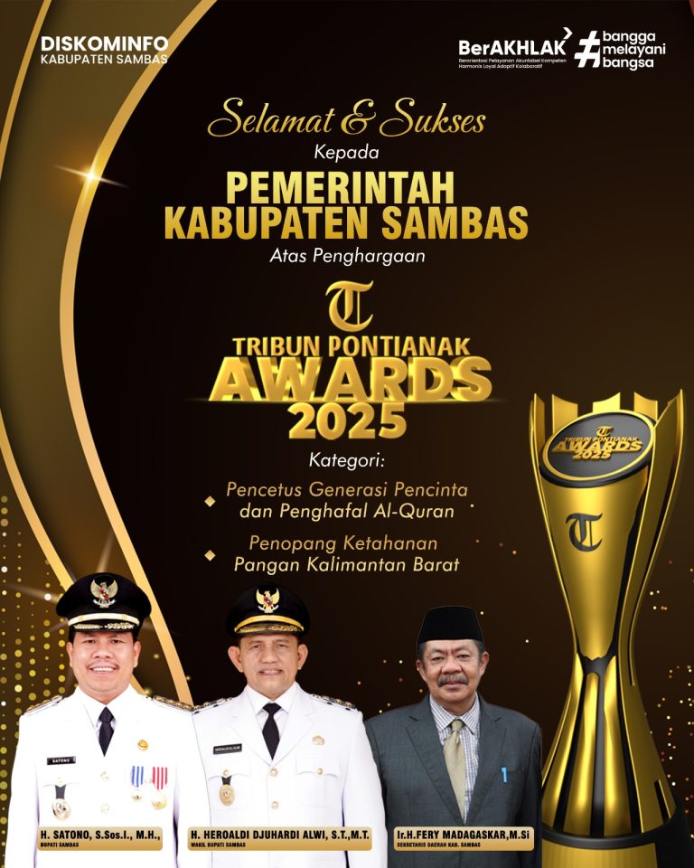 Selamat & Sukses Kepada Pemerintah Daerah Kabupaten Sambas atas penghargaan Tribun Pontianak 2025